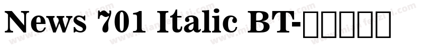 News 701 Italic BT字体转换